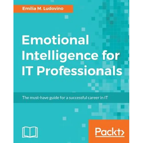 Emotional Intelligence for IT Professionals