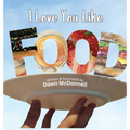 I Love You Like Food