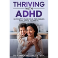 Thriving with ADHD: 30 Positive Parenting Techniques for Joyful Journeys