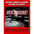Disclosure! Breaking Through The Barrier of Global UFO Secrecy