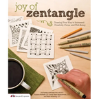 Joy of Zentangle: Drawing Your Way to Increased Creativity, Focus, and Well-Being
