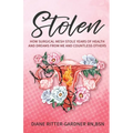 Stolen: How Surgical Mesh Stole Years of Health and Dreams From Me and Countless Others