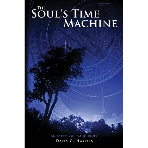 The Soul's Time Machine: An Astrological Journey