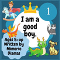 I am a good boy: an educational picture book for kids ages 5 to 10