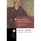 Handling Dissonance: A Musical Theological Aesthetic of Unity - Hardcover
