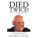 Died Twice!: Yet Still Very Much Alive and Kicking..... - Paperback