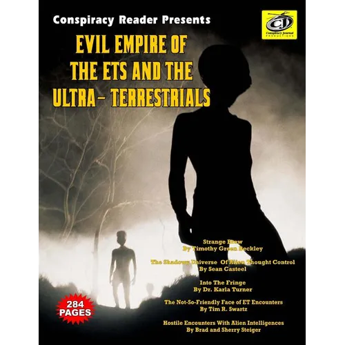 Evil Empire Of The ETs And The Ultra-Terrestrials: Conspiracy Reader Presents