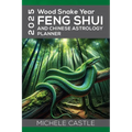 2025 Wood Snake Year: FENG SHUI and Chinese Astrology Planner