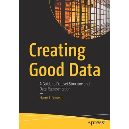 Creating Good Data: A Guide to Dataset Structure and Data Representation