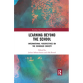 Learning Beyond the School: International Perspectives on the Schooled Society