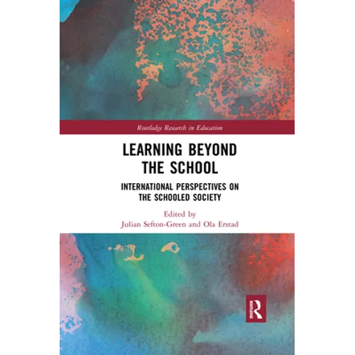 Learning Beyond the School: International Perspectives on the Schooled Society