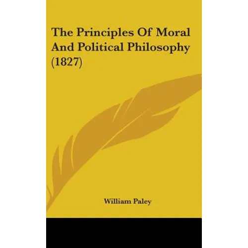 The Principles Of Moral And Political Philosophy (1827)