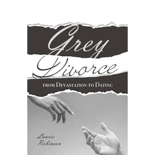Grey Divorce: From Devastation To Dating