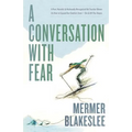 A Conversation with Fear