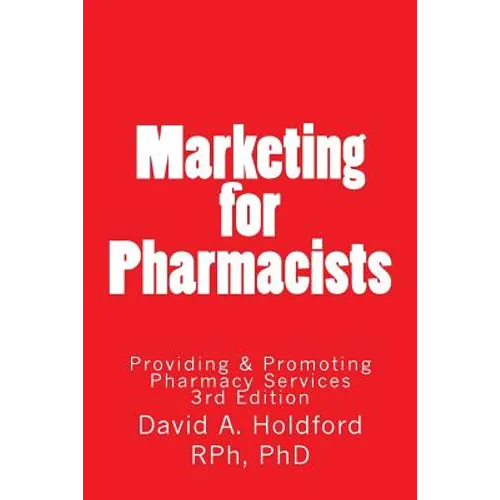 Marketing for Pharmacist: Providing and Promoting Pharmacy Services