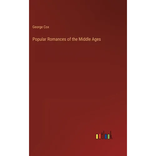 Popular Romances of the Middle Ages