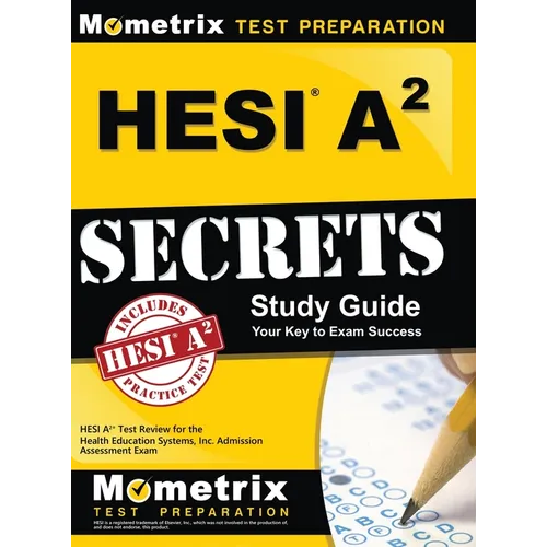 Hesi A2 Secrets Study Guide: Hesi A2 Test Review for the Health Education Systems, Inc. Admission Assessment Exam