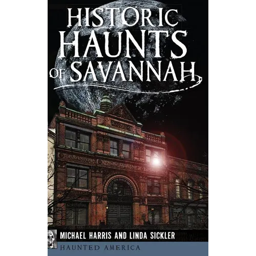 Historic Haunts of Savannah