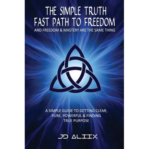 The Simple Truth: Fast Path To Freedom