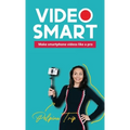 Video Smart: Make smartphone videos like a pro