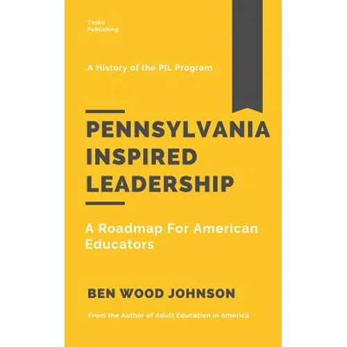 Pennsylvania Inspired Leadership: A Roadmap For American Educators