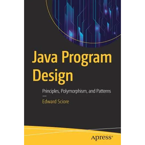 Java Program Design: Principles, Polymorphism, and Patterns