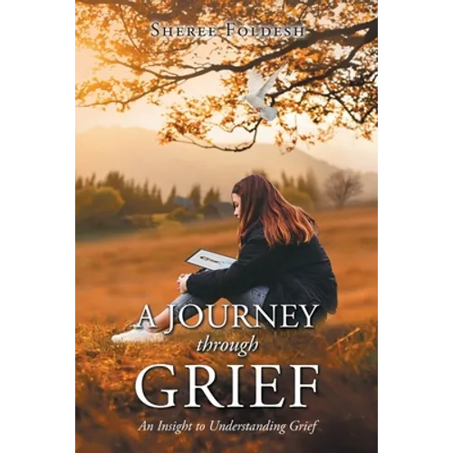 A Journey through Grief: An Insight to Understanding Grief