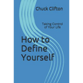 How to Define Yourself: Taking Control of Your Life