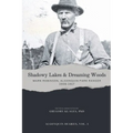 Shadowy Lakes & Dreaming Woods - Mark Robinson, Algonquin Park Ranger, 1908-1917