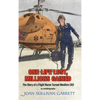 One Life Lost, Millions Gained: The Story of Joan Sullivan Garrett Flight Nurse turned MedAire CEO - Hardcover