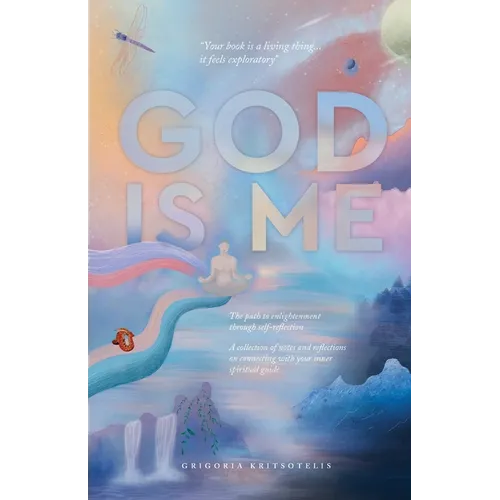 God is Me: The path to enlightenment through self-reflection