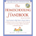 The Homeschooling Handbook: From Preschool to High School, A Parent's Guide to: Making the Decision; Discovering your child's learning style; Getting