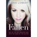 Fallen: Out of the Sex Industry & Into the Arms of the Savior