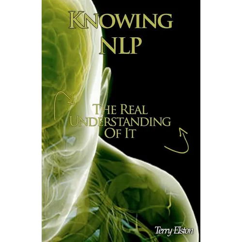 Knowing NLP: The Real Understanding of it