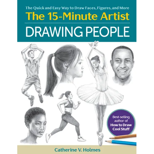 Drawing People: The Quick and Easy Way to Draw Faces, Figures, and More
