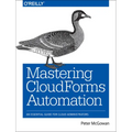 Mastering Cloudforms Automation: An Essential Guide for Cloud Administrators