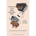 Do Brown Cows Make Chocolate Milk?: Family Experiences Around Child-Led Learning