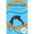Feel the Paint: A sound approach to painting with young children