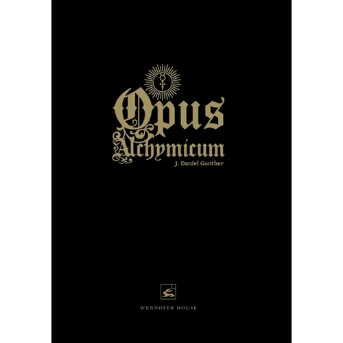Opus Alchymicum: An Illuminated Epistle on the Stone of the Philosophers