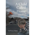 A Child Called Home: Volume 1