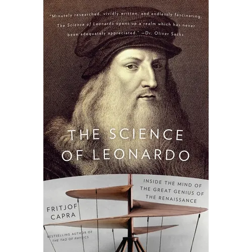 The Science of Leonardo: Inside the Mind of the Great Genius of the Renaissance