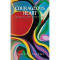 Courageous Heart: My Journey with Uterine Cancer