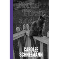 Carolee Schneemann: From Then and Beyond