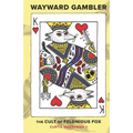 Wayward Gambler: The Cult of Felonious Fox