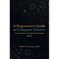 A Programmer's Guide to Computer Science: A virtual degree for the self-taught developer
