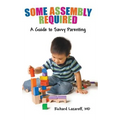 Some Assembly Required: A Guide to Savvy Parenting