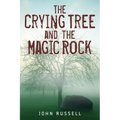 The Crying Tree and the Magic Rock