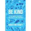 Be Kind: A 52-Week Journal for Practicing Kindness