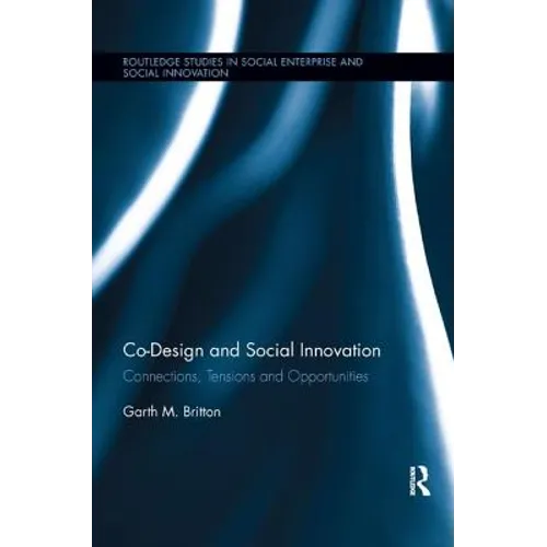 Co-design and Social Innovation: Connections, Tensions and Opportunities