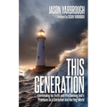 This Generation: Contending for Truth and Proclaiming God's Promises to a Confused and Hurting World.